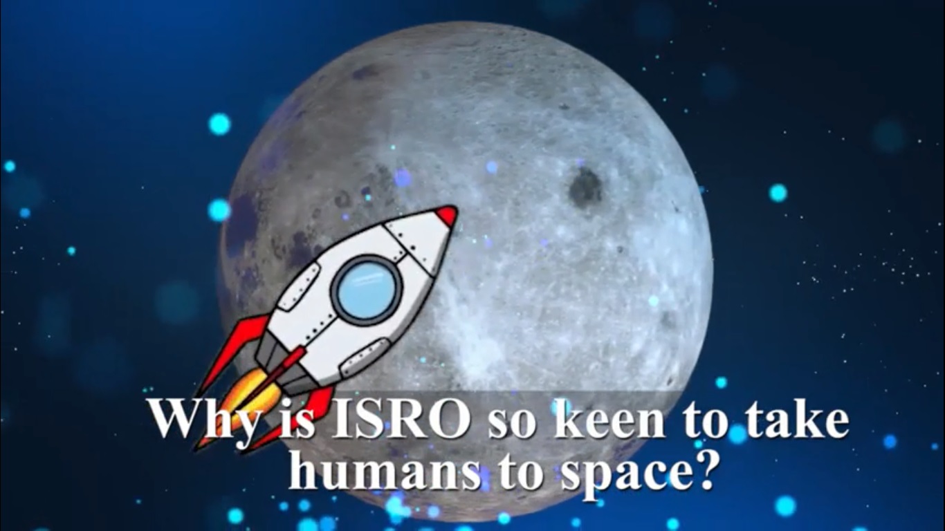 Gaganyaan: Why ISRO is keen to take humans to space